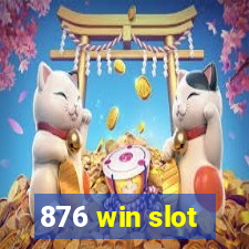 876 win slot